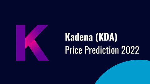 Kadena Price Prediction 2022 | KDA Crypto News Today | KDA Technical Analysis