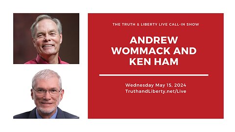 The Truth & Liberty Live Call-In Show with Andrew Wommack and Ken Ham
