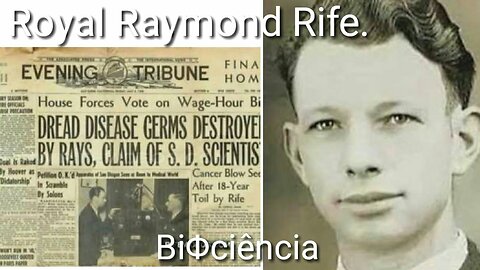 Dr Royal Raymond Rife (Rife Research Laboratory) (Narrated By John Crane) (1936) Rare Documentary.🔬