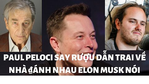 Paul Peloci Say Rượu Dẫn Trai Về Nhà Và ₫ánh Nhau