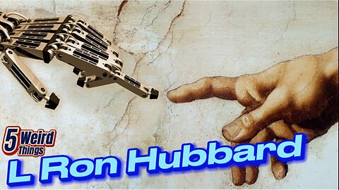 5 Weird Things - L Ron Hubbard (Prophet or con man?)