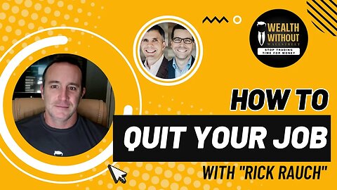 How I Quit My Job with Rick Rauch