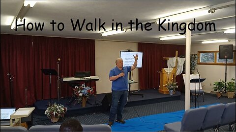 How to Walk in the Kingdom Part 1 by Doug Heininger