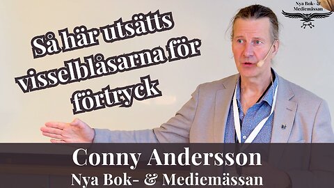 Conny Andersson: Att vara visselblåsare kan vara livsfarligt! 5 steg för att krossa visselblåsare