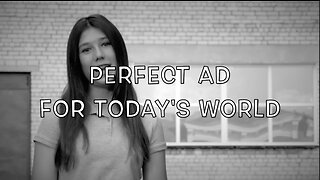 PERFECT AD FOR TODAY'S WORLD