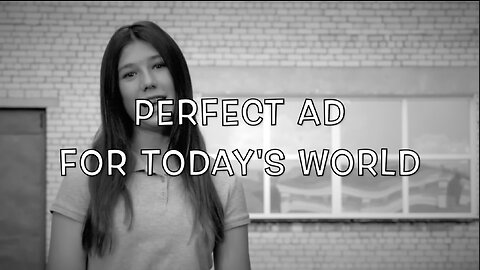 PERFECT AD FOR TODAY'S WORLD