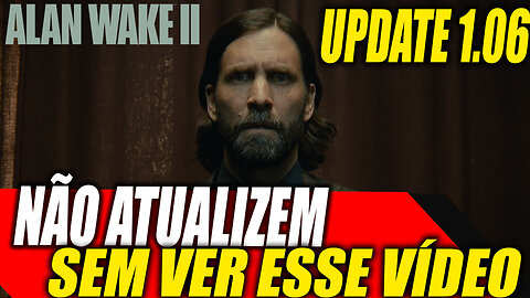 ALLAN WAKE 2 UPDATE 1.06 NÃO BAIXEM ANTES DE VER O VIDEO