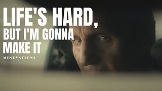 Life's Hard, But I'm Gonna Make It | Best Motivational Speech