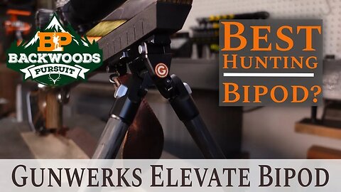Gunwerks Elevate Bipod Review | Lightweight Backountry Hunting Bipod