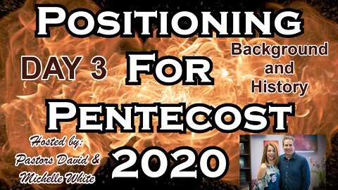 Positioning for Pentecost 2020 Day 3 of 14, Background and History Jewish and Christian Traditions