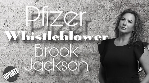 PFIZER WHISTLEBLOWER BROOK JACKSON - UPDATE - EP.242