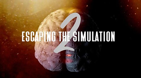Escaping The Simulation 2