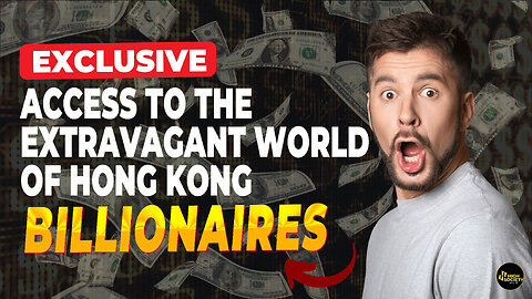Exclusive Access to the Extravagant World of Hong Kong Billionaires: Their Luxurious Lifestyle!