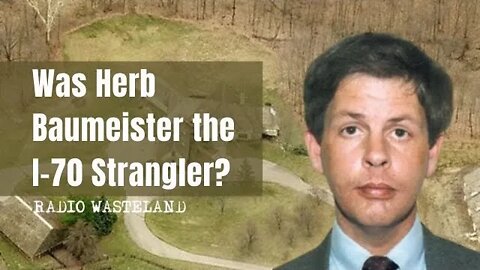 Was Herb Baumeister the I-70 Strangler?