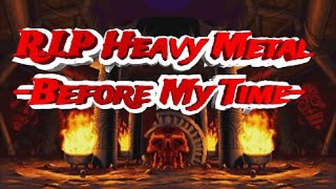 R.I.P- Heavy Metal -Before My Time- Clay Ai