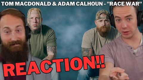TRUTH! | REACTION - Tom MacDonald & Adam Calhoun - "Race War"