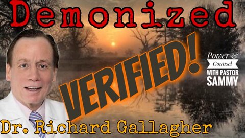 Richard Gallagher, M.D. Exorcisms Verified and Witnessed by Psychiatrist