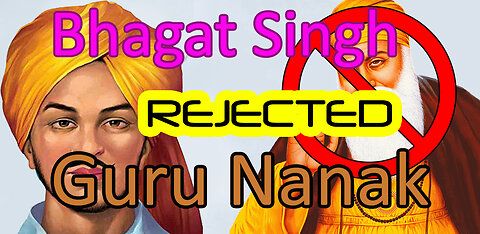 Atheism: Legend Bhagat Singh REJECTED Guru Nanak & Sikhism!