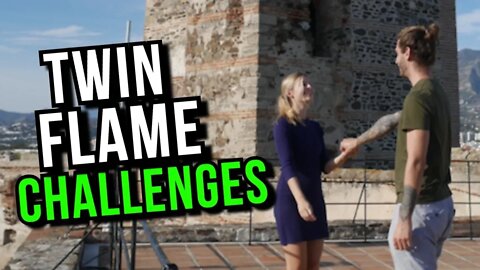 9 Twin Flame CHALLENGES Explained (What To Do If...)