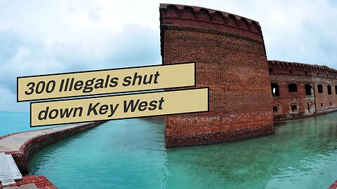 300 Illegals shut down Key West national park…