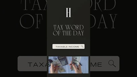 Tax Word of The Day - Taxable Income