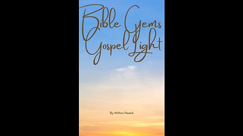 Bible Gems Gospel Light, By Milton Haack, Preface
