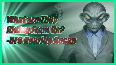 #57 UFO Hearing Review, and Commentary w/TinMan!- 7/27/2023