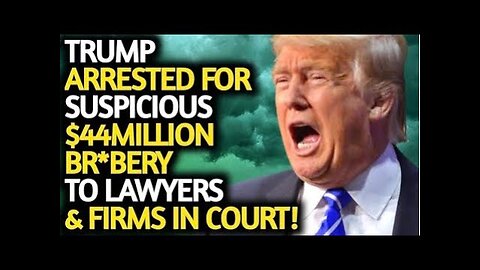 HARSH INVESTIGATION BEGINS INTO TRUMP SUSPICIOUS $44MILLION BR-BERY TO LAWYERS & FIRMS IN COURT!