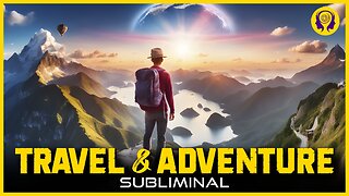 ★TRAVEL & ADVENTURE★ Live an Exciting Life & Travel The World! - SUBLIMINAL Visualization (Unisex) 🎧