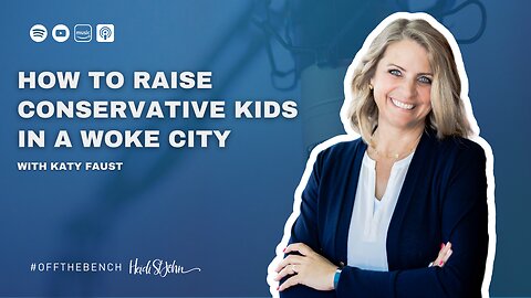 How to Raise Conservative Kids in a Woke City with Katy Faust