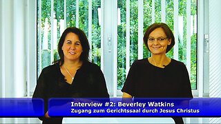 Beverley Watkins - Zugang zum Gerichtssaal durch Jesus Christus (Mai 2018)