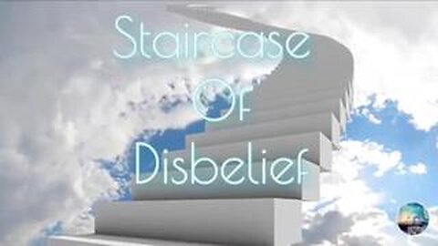 STAIRCASE OF DISBELIEF