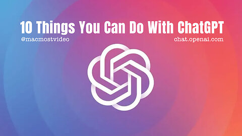 10 Things You Can Do With ChatGPT
