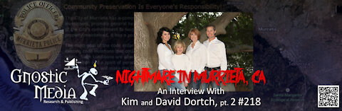 Kim and Dr. Dave Dortch Pt. 2 – “Nightmare in Murrieta, CA” – #218