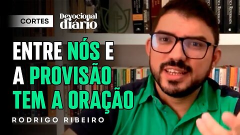 ESSA É A ORAÇÃO QUE FAZ SENTIDO! [ + Rodrigo Ribeiro ] Devocional Diário #cortes