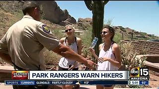 Park rangers warning hikers about heat