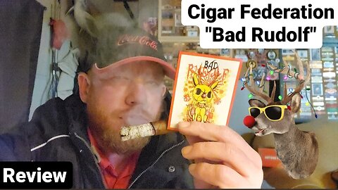 Episode 408 - Cigar Federation (Bad Rudolf) Review