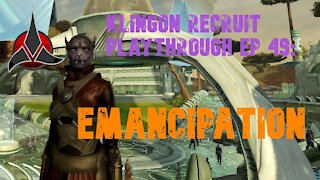 Klingon Recruit Playthrough EP 49: Emancipation
