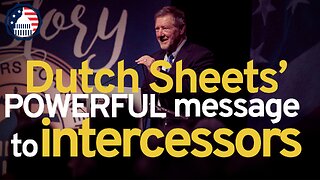 Dutch Sheets Exclusive Message to IFA intercessors