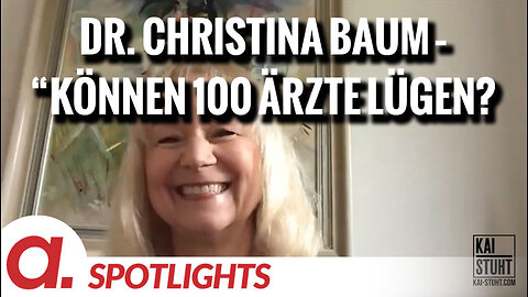 Interview mit Dr. Christina Baum – “Können 100 Ärzte lügen?