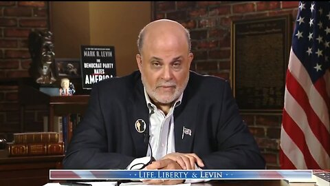 Levin: We Have a Free Press That Pushes an Ideological, Dangerous, Hellish Agenda