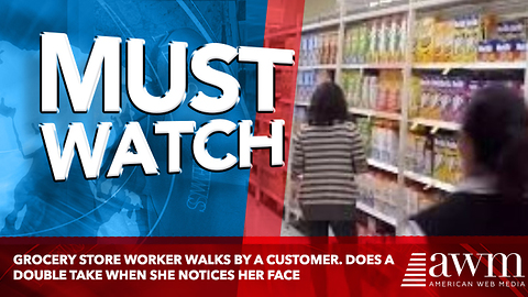 Grocery Store Worker Walks By A Customer. Does A Double Take When She Notices Her Face