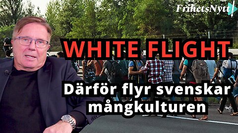 WHITE FLIGHT - därför flyr svenskar mångkulturella områden