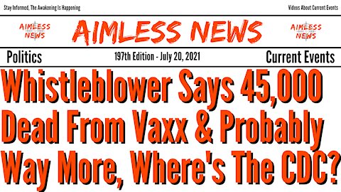 Whistleblower Says 45,000 Dead From Vaxx & Probably Way More, Where's The CDC?