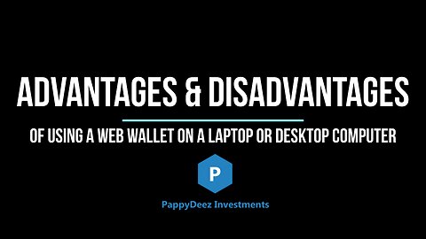 What Are the Advantages & Disadvantages of Using a Web Wallet on a Laptop or Desktop Computer?