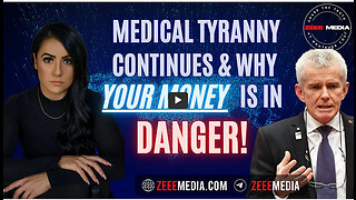 ZEROTIME: Medical Tyranny Continues & Why Your Money Is In Danger