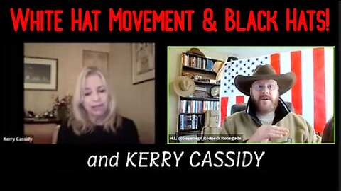 Kerry Cassidy HUGE Intel: White Hat Movement & Black Hats!