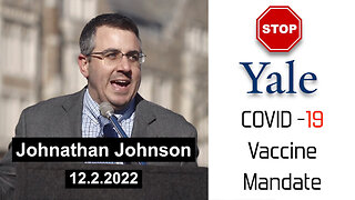 "STOP Yale Covid-19 Vaccine Mandate" - Jonathan Johnson - 12.2.22