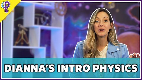 Dianna's Intro Physics Class: Trailer - Physics 101, AP Physics 1 Review with Physics Girl