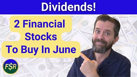 TWO Financial Dividend Stocks I Am Buying In June